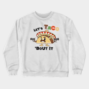 Mexican Street Food Tee for Taco Lovers Crewneck Sweatshirt